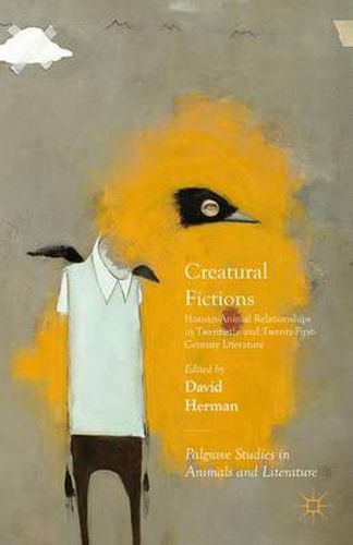 Cover image for Creatural Fictions: Human-Animal Relationships in Twentieth- and Twenty-First-Century Literature