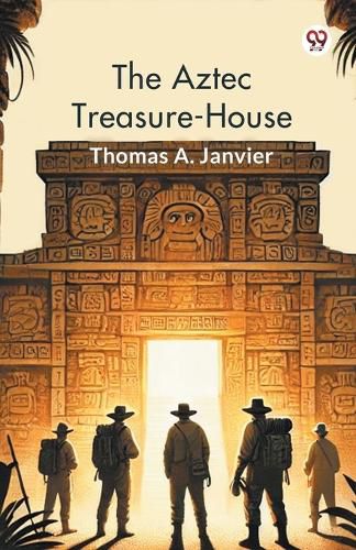 Cover image for The Aztec Treasure-House (Edition1)