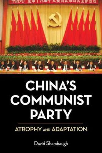 Cover image for China's Communist Party: Atrophy and Adaptation