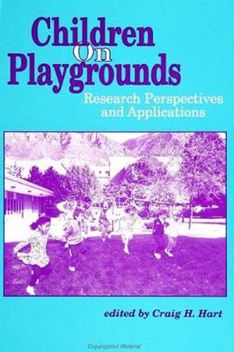 Cover image for Children on Playgrounds: Research Perspectives and Applications