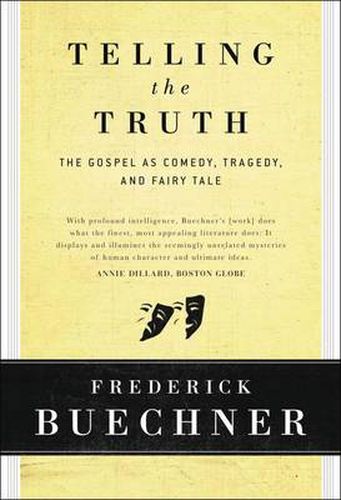 Cover image for Telling the Truth: The Gospel as Tragedy, Comedy and Fairy Tale