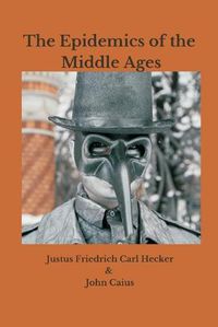 Cover image for The Epidemics of the Middle Ages