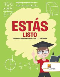 Cover image for Estas listo: Libros para ninos de 10 Anos Vol - 1 Decimales