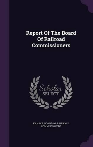 Cover image for Report of the Board of Railroad Commissioners