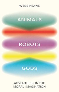 Cover image for Animals, Robots, Gods