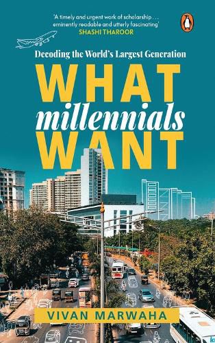 Cover image for What Millennials Want: Decoding the Largest Generation in the World | A must-read to understand the largest generation of people in the world by Vivan Marwaha | Self help, Non-fiction, Penguin Books