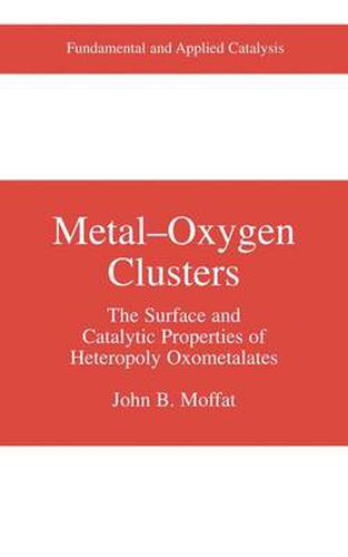 Cover image for Metal-Oxygen Clusters: The Surface and Catalytic Properties of Heteropoly Oxometalates