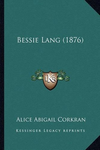 Cover image for Bessie Lang (1876)