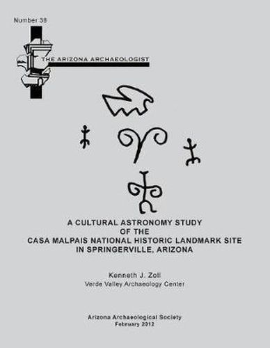 Cover image for Arizona Archaeologist No. 38: A Cultural Astronomy Study of the Casa Malpais National Historic Landmark Site