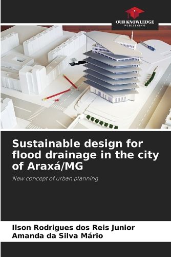 Cover image for Sustainable design for flood drainage in the city of Araxa/MG