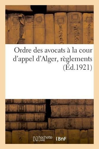 Ordre Des Avocats A La Cour d'Appel d'Alger, Reglements