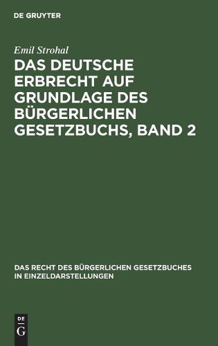 Cover image for Das Deutsche Erbrecht Auf Grundlage Des Burgerlichen Gesetzbuchs, Band 2