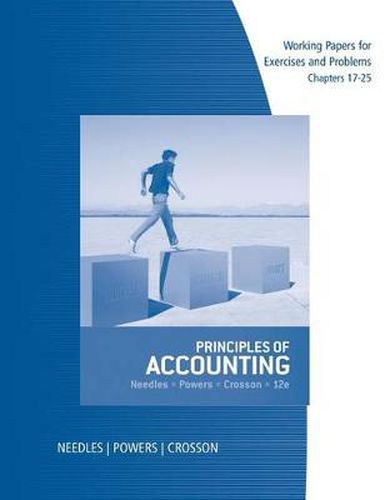 Cover image for Working Papers, Chapters 17-25 for Needles/Powers/Crosson's Principles  of Accounting, 12th