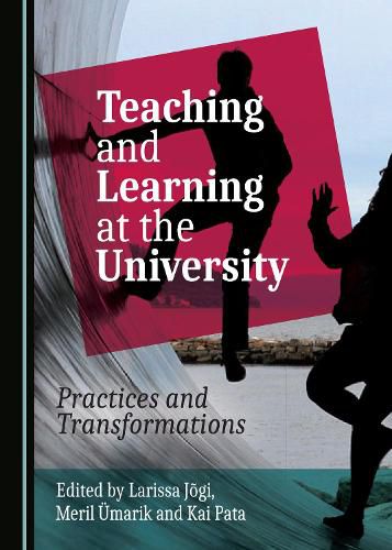 Cover image for Teaching and Learning at the University: Practices and Transformations