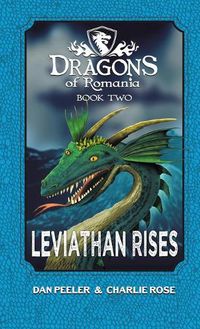 Cover image for Leviathan Rises: Dragons of Romania - Book 2