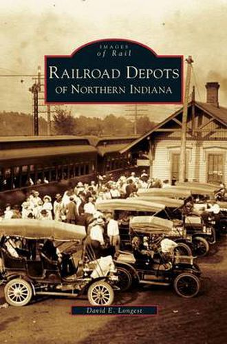Cover image for Railroad Depots of Northern Indiana