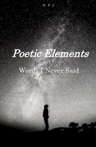 Poetic Elements: Words I Never Said