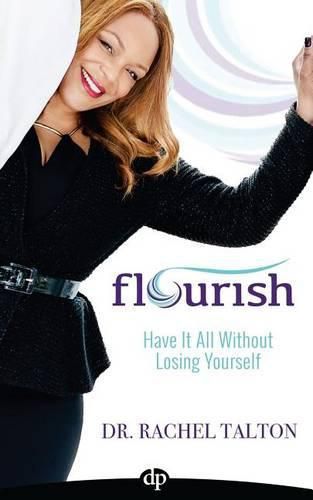 Cover image for Flourish: Have it All Without Losing Yourself