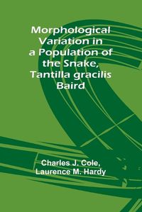 Cover image for Morphological Variation in a Population of the Snake, Tantilla gracilis Baird