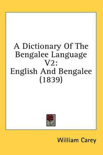 Cover image for A Dictionary of the Bengalee Language V2: English and Bengalee (1839)