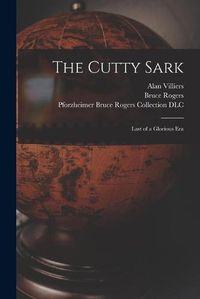 Cover image for The Cutty Sark; Last of a Glorious Era