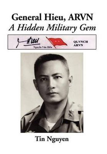 Cover image for General Hieu, Arvn: A Hidden Military Gem