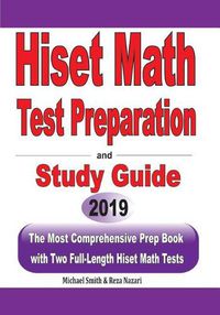 Cover image for HiSET Math Test Preparation and study guide: The Most Comprehensive Prep Book with Two Full-Length HiSET Math Tests