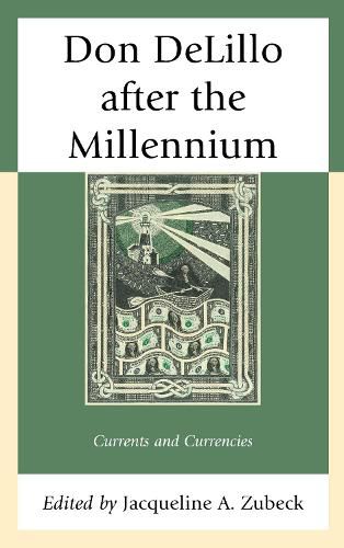 Cover image for Don DeLillo after the Millennium: Currents and Currencies