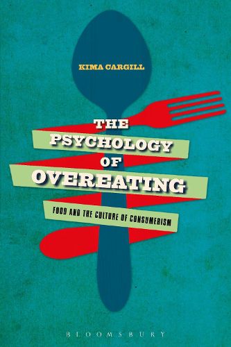 Cover image for The Psychology of Overeating: Food and the Culture of Consumerism
