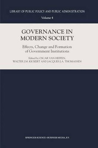 Cover image for Governance in Modern Society: Effects, Change and Formation of Government Institutions