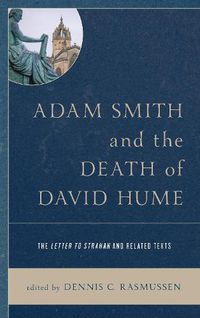 Cover image for Adam Smith and the Death of David Hume: The Letter to Strahan and Related Texts