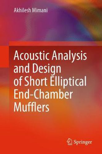 Cover image for Acoustic Analysis and Design of Short Elliptical End-Chamber Mufflers