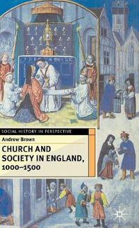 Cover image for Church And Society In England 1000-1500