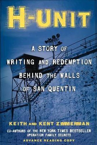 Cover image for H-Unit: A Story of Writing and Redemption Behind the Walls of San Quentin