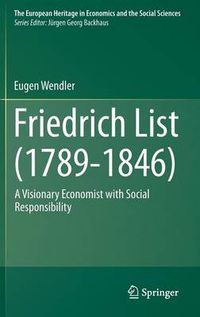 Cover image for Friedrich List (1789-1846): A Visionary Economist with Social Responsibility