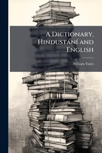 Cover image for A Dictionary, Hindustani and English
