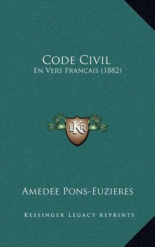 Cover image for Code Civil: En Vers Francais (1882)