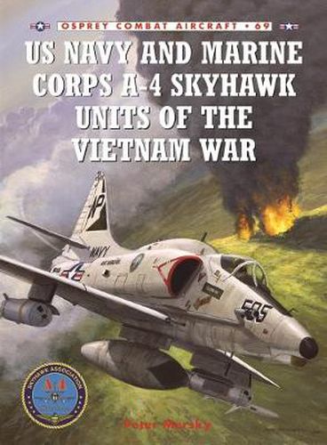 Cover image for US Navy and Marine Corps A-4 Skyhawk Units of the Vietnam War 1963-1973