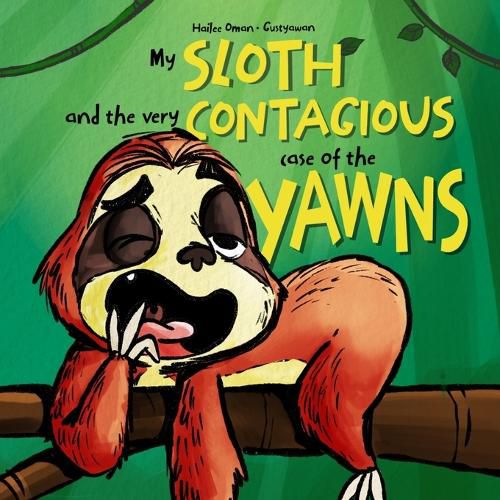 Cover image for My Sloth and the Very Contagious Case of the Yawns