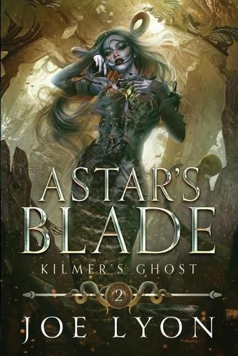 Cover image for Kilmer's Ghost: Astar's Blade