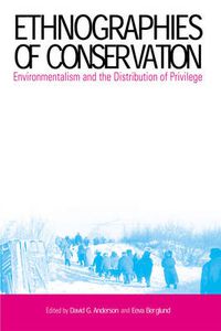 Cover image for Ethnographies of Conservation: Environmentalism and the Distribution of Privilege