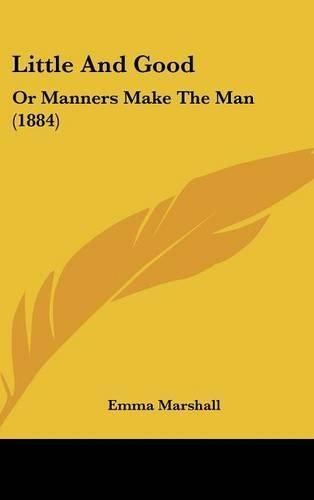 Little and Good: Or Manners Make the Man (1884)