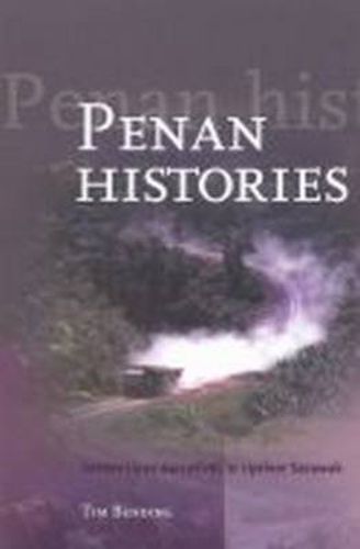 Cover image for Penan Histories: Contentious Narratives in Upriver Sarawak