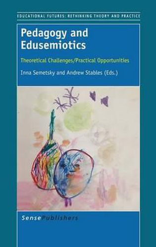 Cover image for Pedagogy and Edusemiotics: Theoretical Challenges/Practical Opportunities