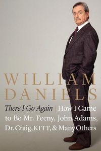 Cover image for There I Go Again: How I Came to be Mr. Feeny, John Adams, Dr. Craig, Kitt, and Many Others