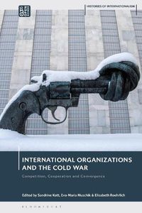 Cover image for International Organizations and the Cold War