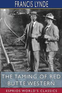 Cover image for The Taming of Red Butte Western (Esprios Classics)