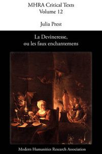 Cover image for La Devineresse Ou Les Faux Enchantemens. By Jean Donneau De Vise and Thomas Corneille.