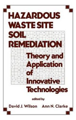 Cover image for Hazardous Waste Site Soil Remediation: Theory and Application of Innovative Technologies