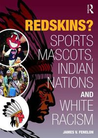 Cover image for Redskins?: Sport Mascots, Indian Nations and White Racism